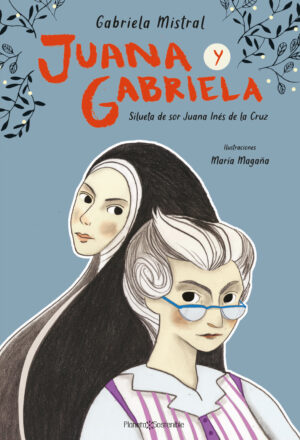 Juana y Gabriela. Silueta de sor Juana Inés de la Cruz