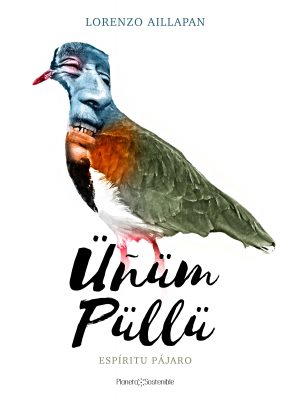 Üñüm Püllü / Espíritu pájaro