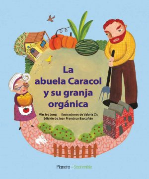 La abuela caracol y su granja orgánica