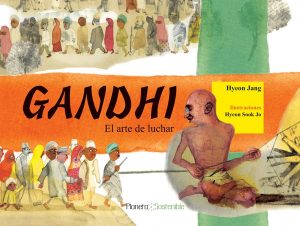 Mahatma Gandhi, el arte de luchar